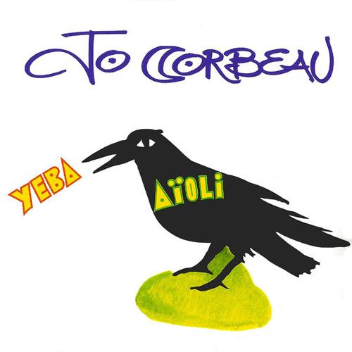 Jo Corbeau - Yeba Aïoli